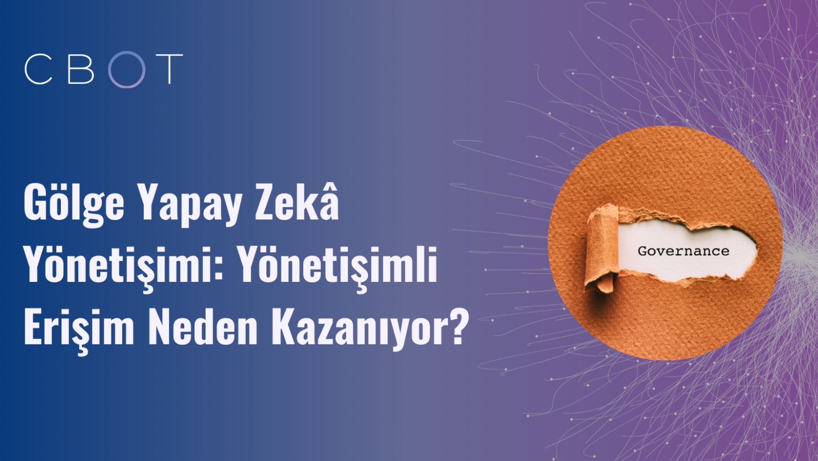 Gölge Yapay Zekâ Yönetişimi: Yönetişimli Erişim Neden Kazanıyor?