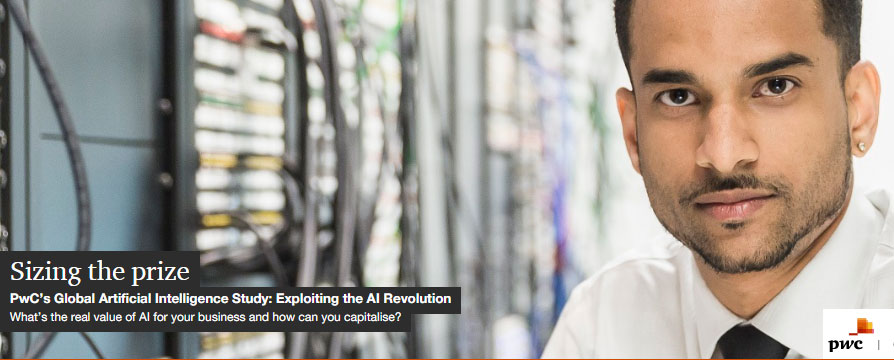 PWC reports that AI is the biggest commercial opportunity in today’s fast changing economy
