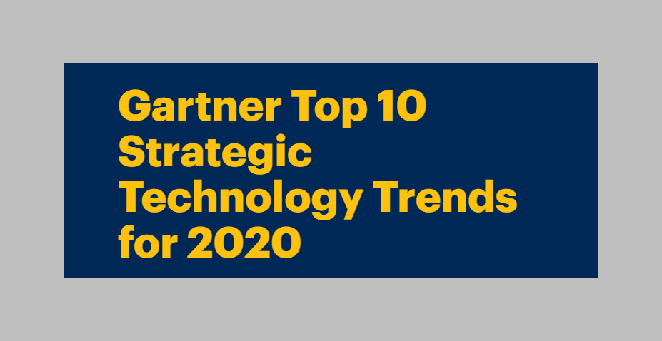 Gartner Top 10 Strategic Technology Trends for 2020 (I)