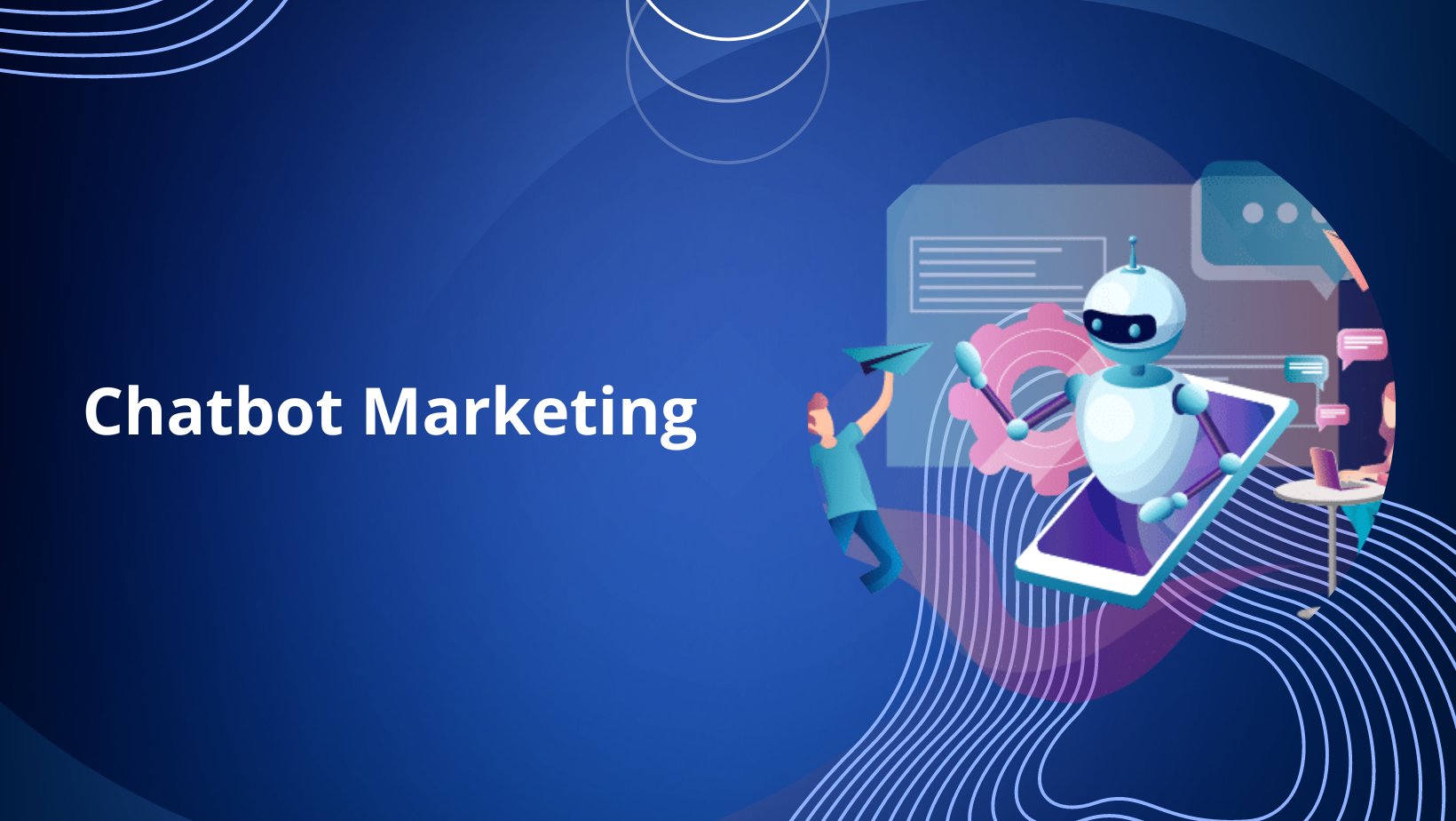 Chatbot marketing: How can chatbots leverage your marketing?