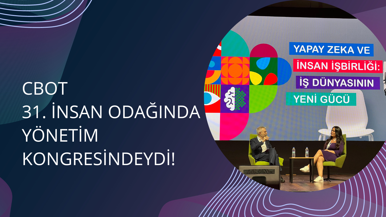 CBOT, 31. İnsan Odağında Yönetim Kongresi’ndeydi!