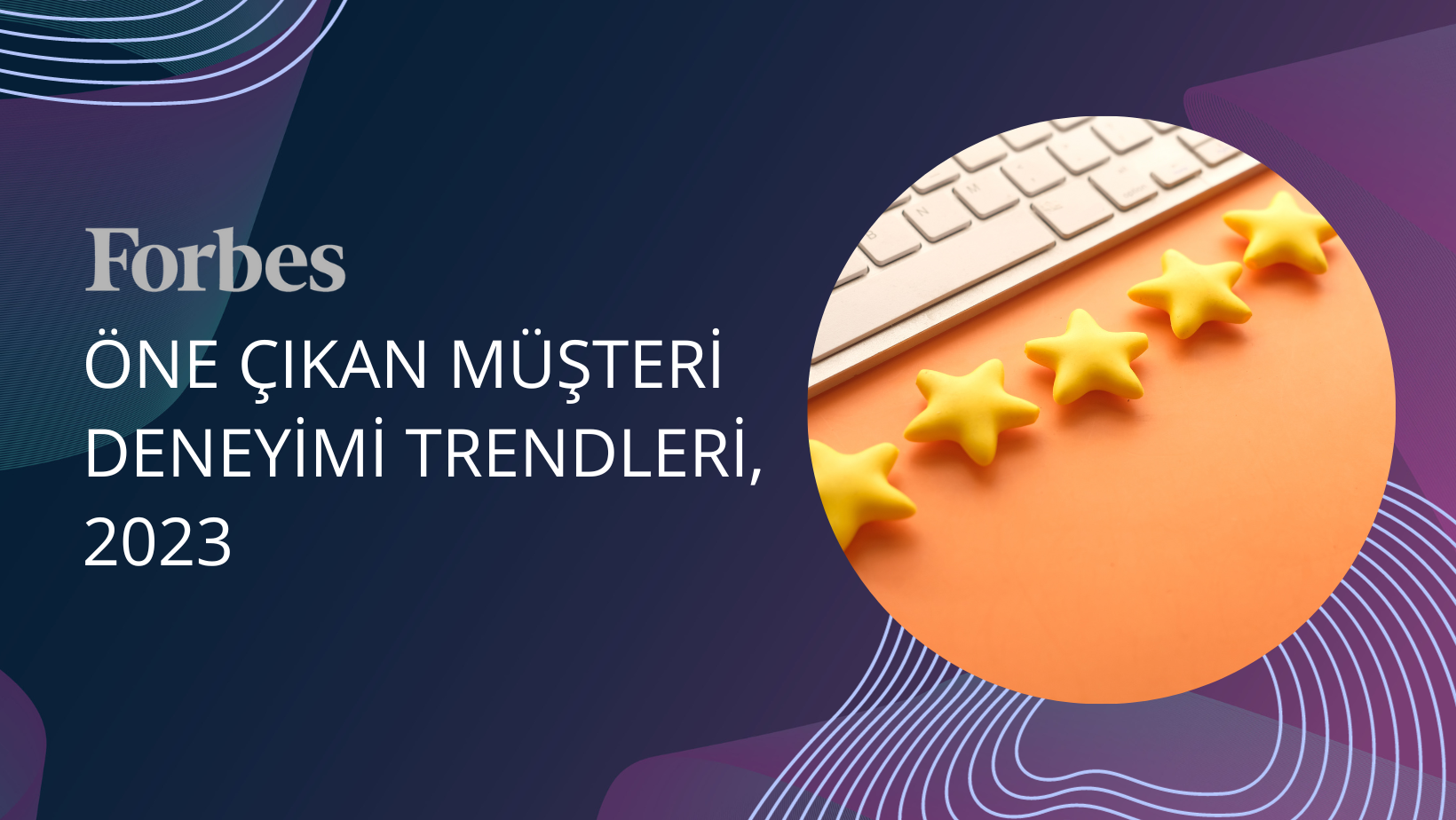 Öne Çıkan Müşteri Deneyimi Trendleri, 2023
