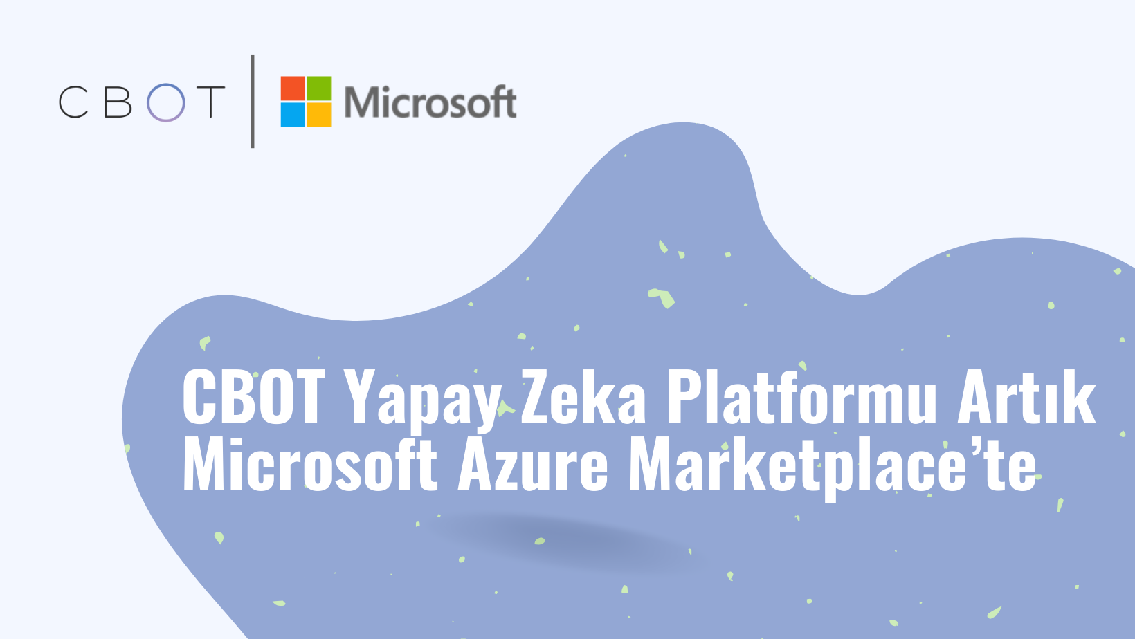 CBOT Yapay Zekâ Platformu Artık Microsoft Azure Marketplace’te